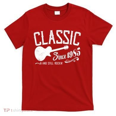 Classic Since 1985 And Still Rockin 40th Birthday T-Shirt