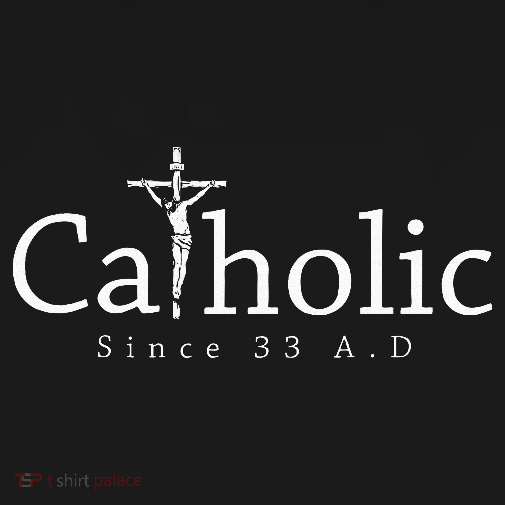 Catholic Since 33 Ad Crucifix Jesus Eucharist Christianity Polo