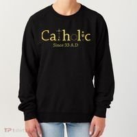 Catholic Since 33 AD Crucifix Jesus Eucharist Christianity Gift Women's Sweatshirt thumb 0
