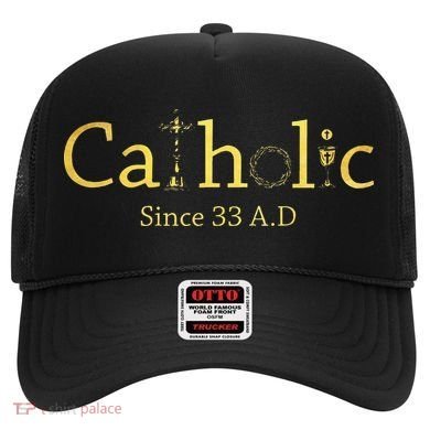 Catholic Since 33 AD Crucifix Jesus Eucharist Christianity Gift Hat