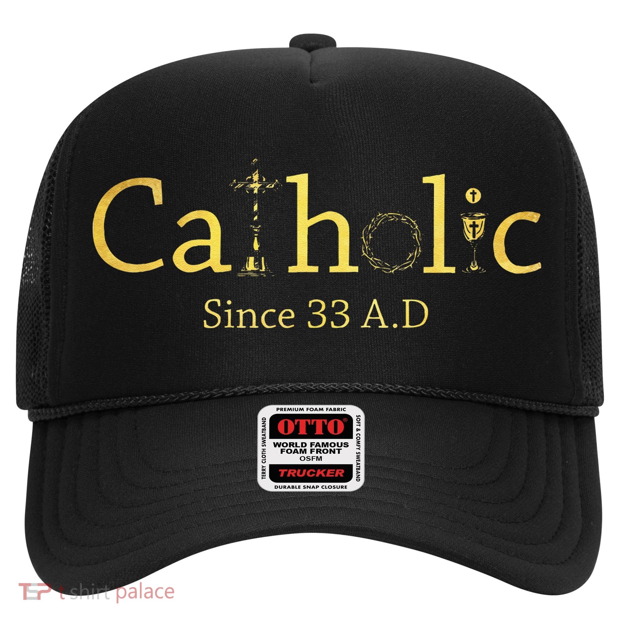 Catholic Since 33 AD Crucifix Jesus Eucharist Christianity Gift Hat