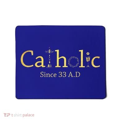 Catholic Since 33 AD Crucifix Jesus Eucharist Christianity Gift Mousepad