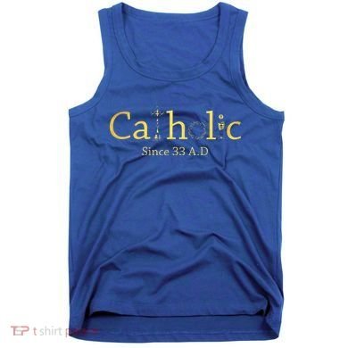 Catholic Since 33 AD Crucifix Jesus Eucharist Christianity Gift Tank Top
