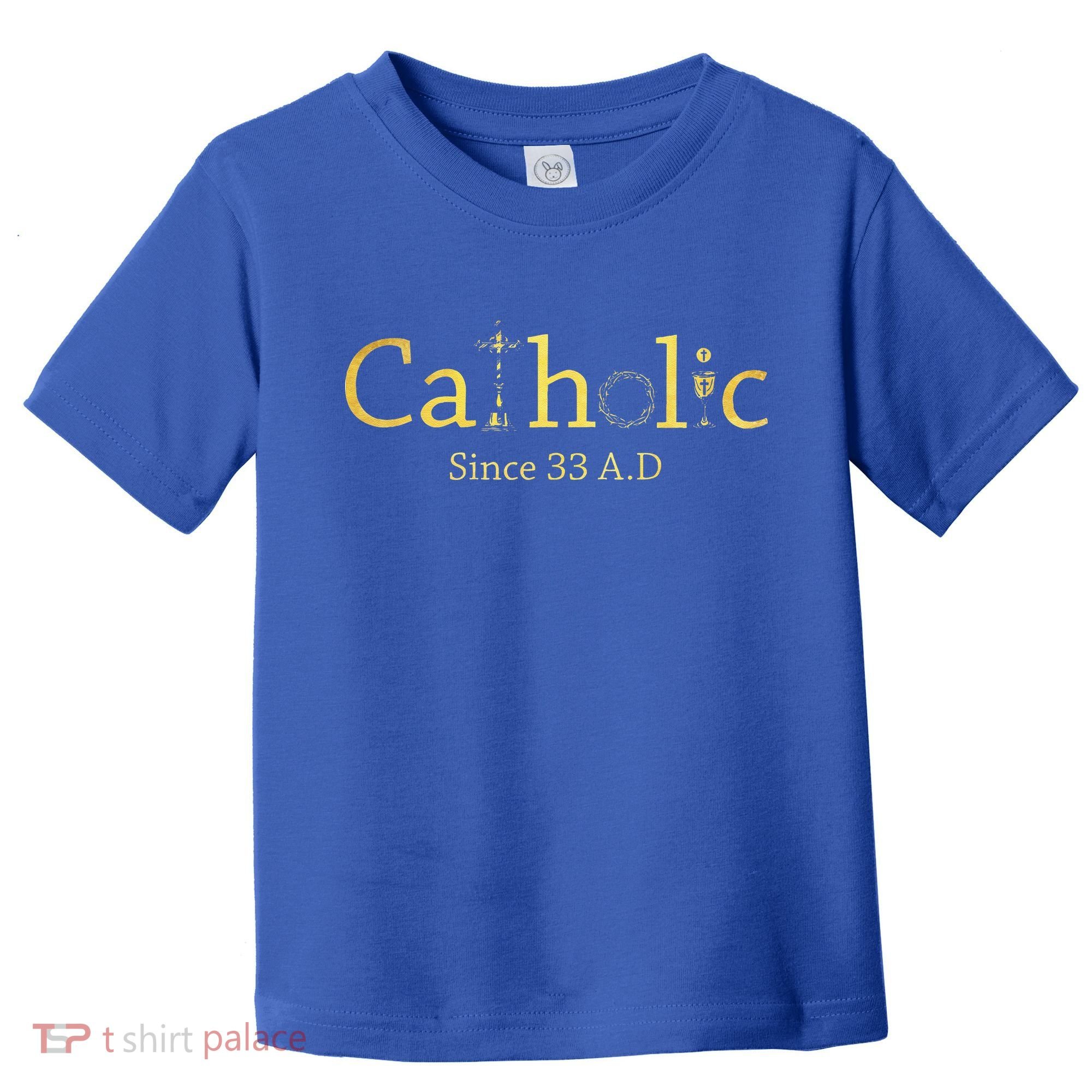 Catholic Since 33 AD Crucifix Jesus Eucharist Christianity Gift Toddler T-Shirt