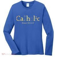 Catholic Since 33 AD Crucifix Jesus Eucharist Christianity Gift Women's Long Sleeve Shirt thumb 0