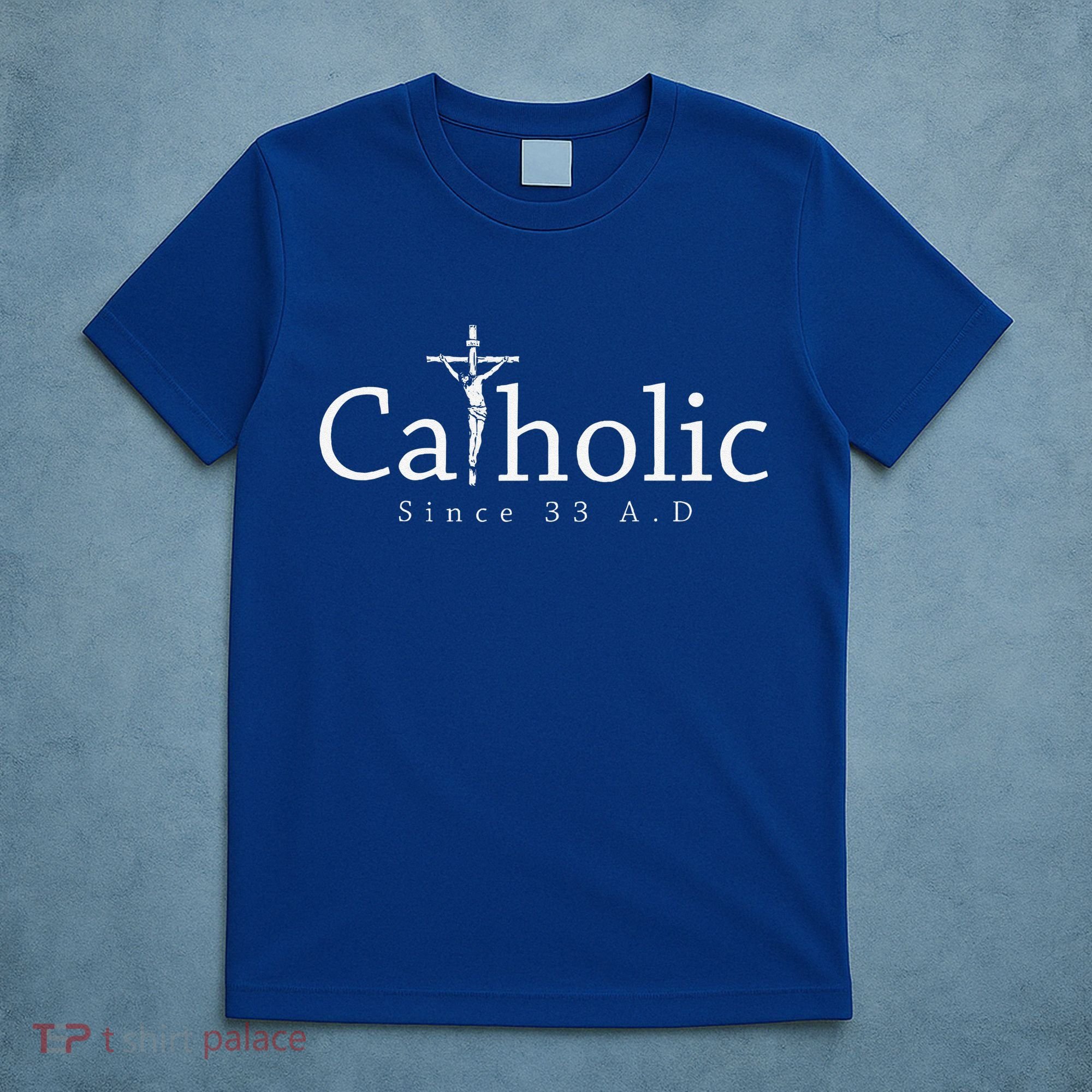 Catholic Since 33 AD Crucifix Jesus Eucharist Christianity T-Shirt