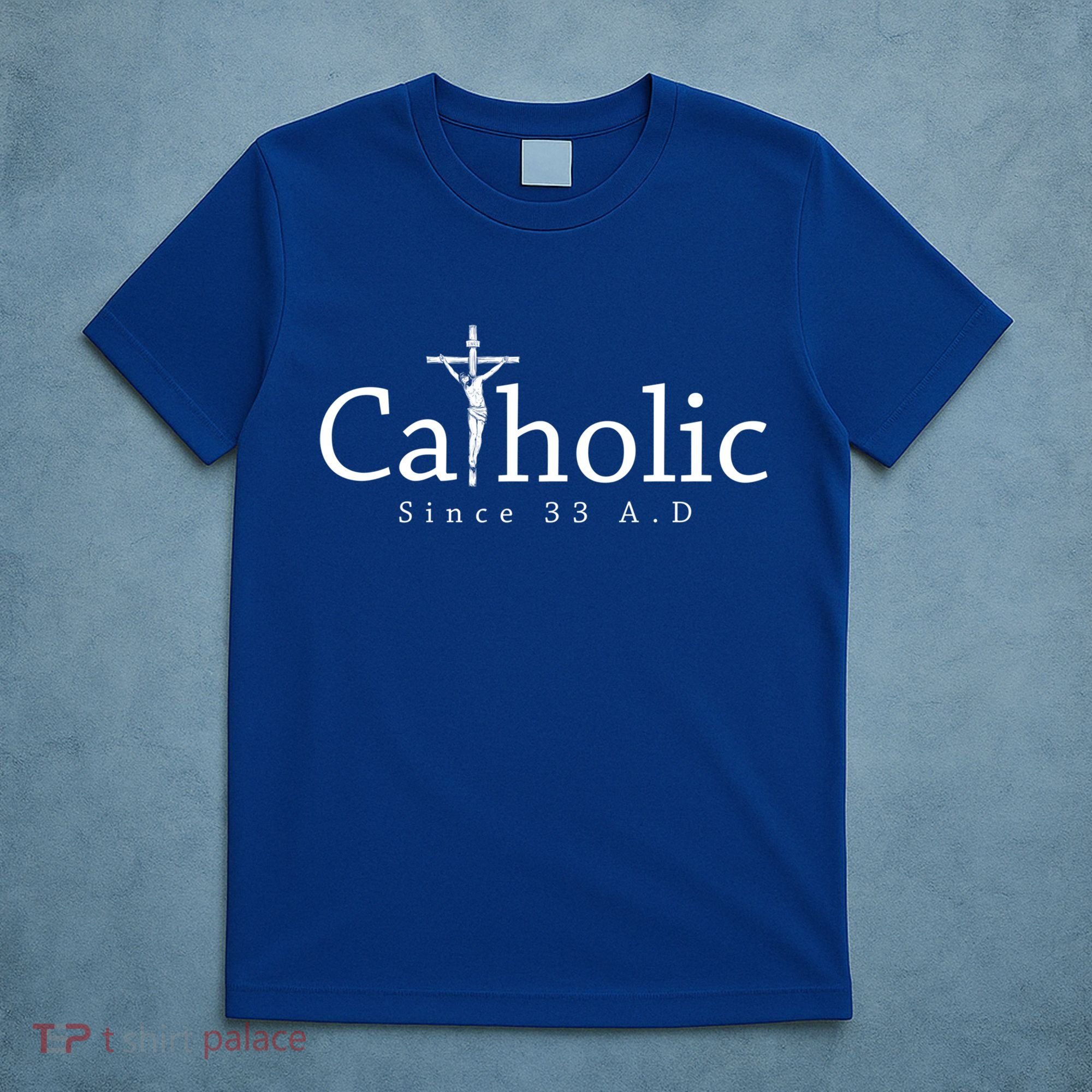 Catholic Since 33 Ad Crucifix Jesus Eucharist Christianity Gift T-Shirt