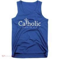Catholic Since 33 Ad Crucifix Jesus Eucharist Christianity Gift Tank Top thumb 0