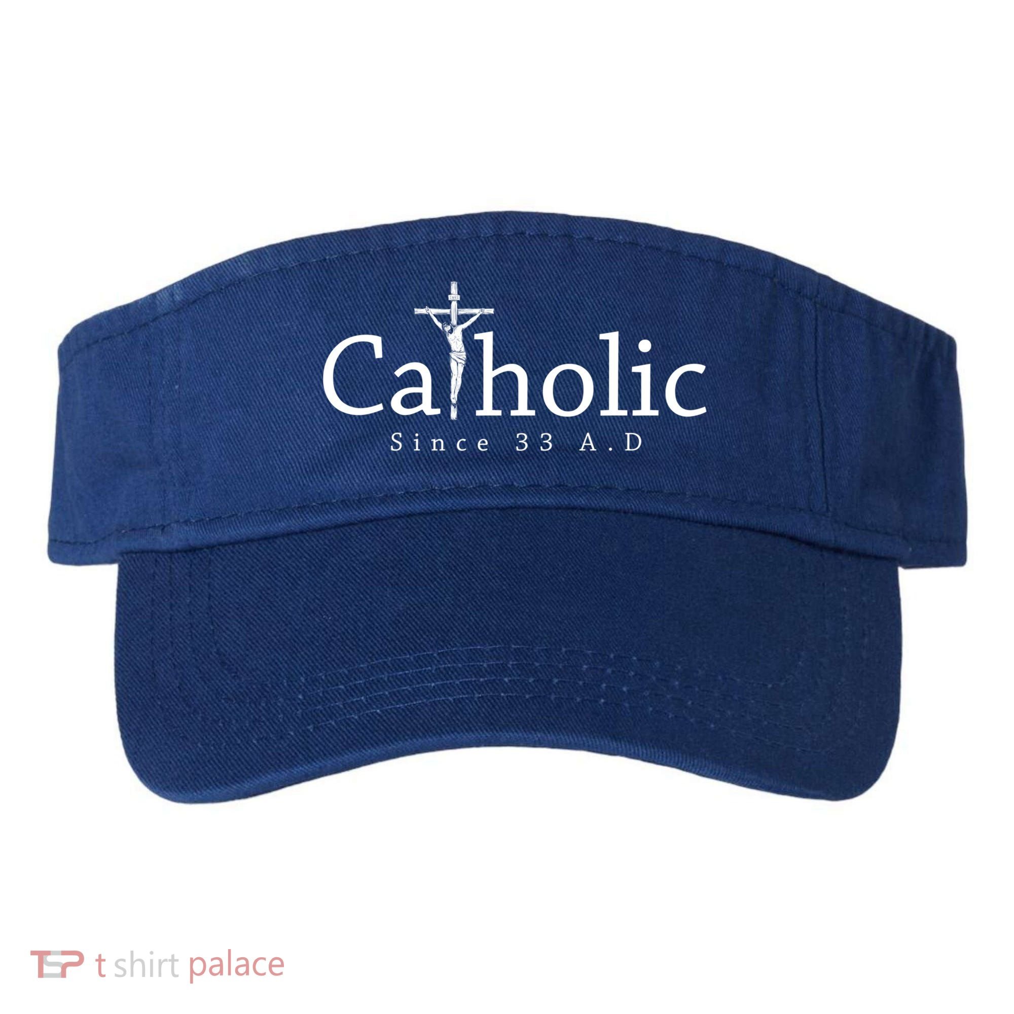 Catholic Since 33 Ad Crucifix Jesus Eucharist Christianity Gift Visor