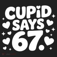 Cupid Says 67 Funny 6-7 Valentines Day Women's Sweatshirt thumb 2