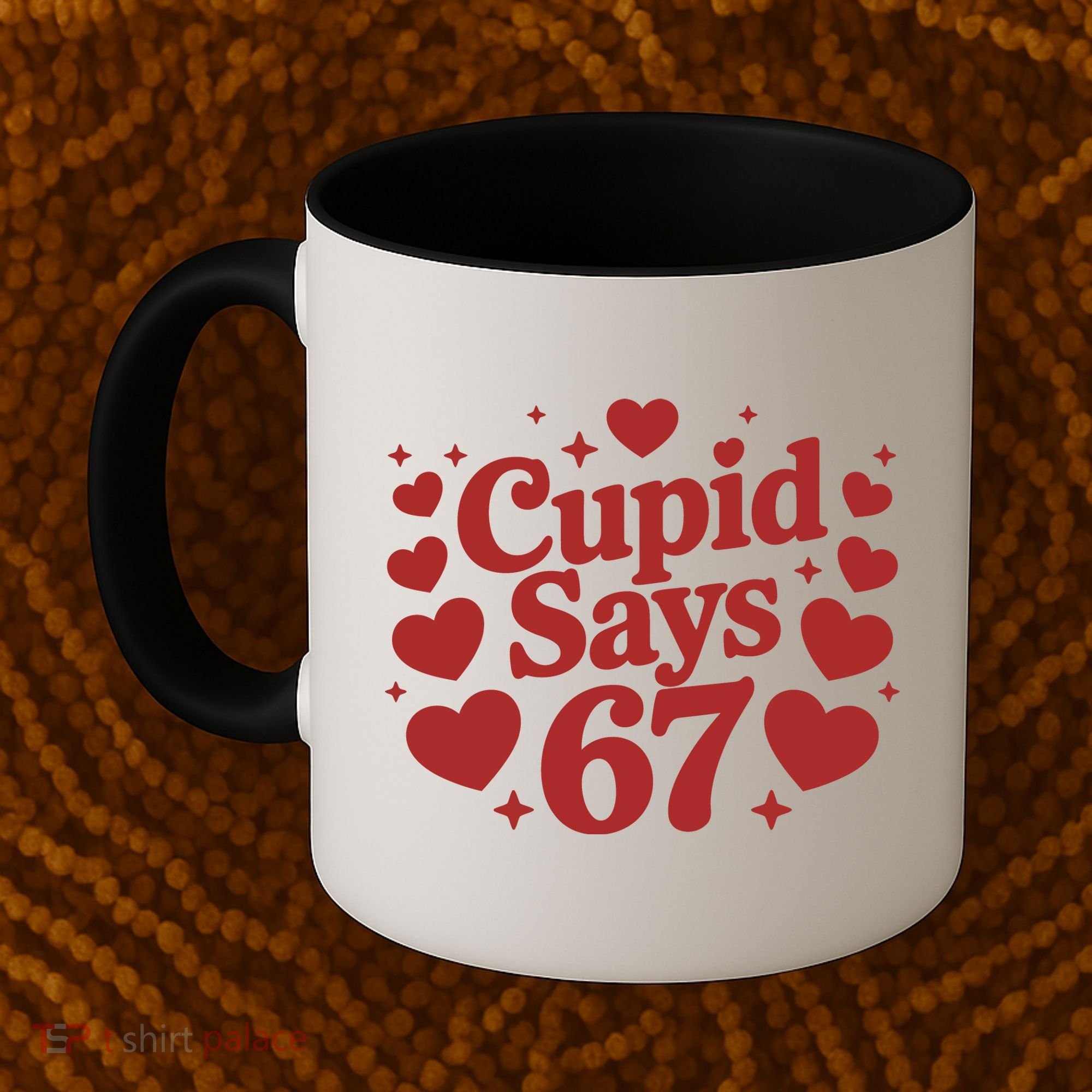 Cupid Says 67 Funny 6-7 Valentines Day Coffee Mug