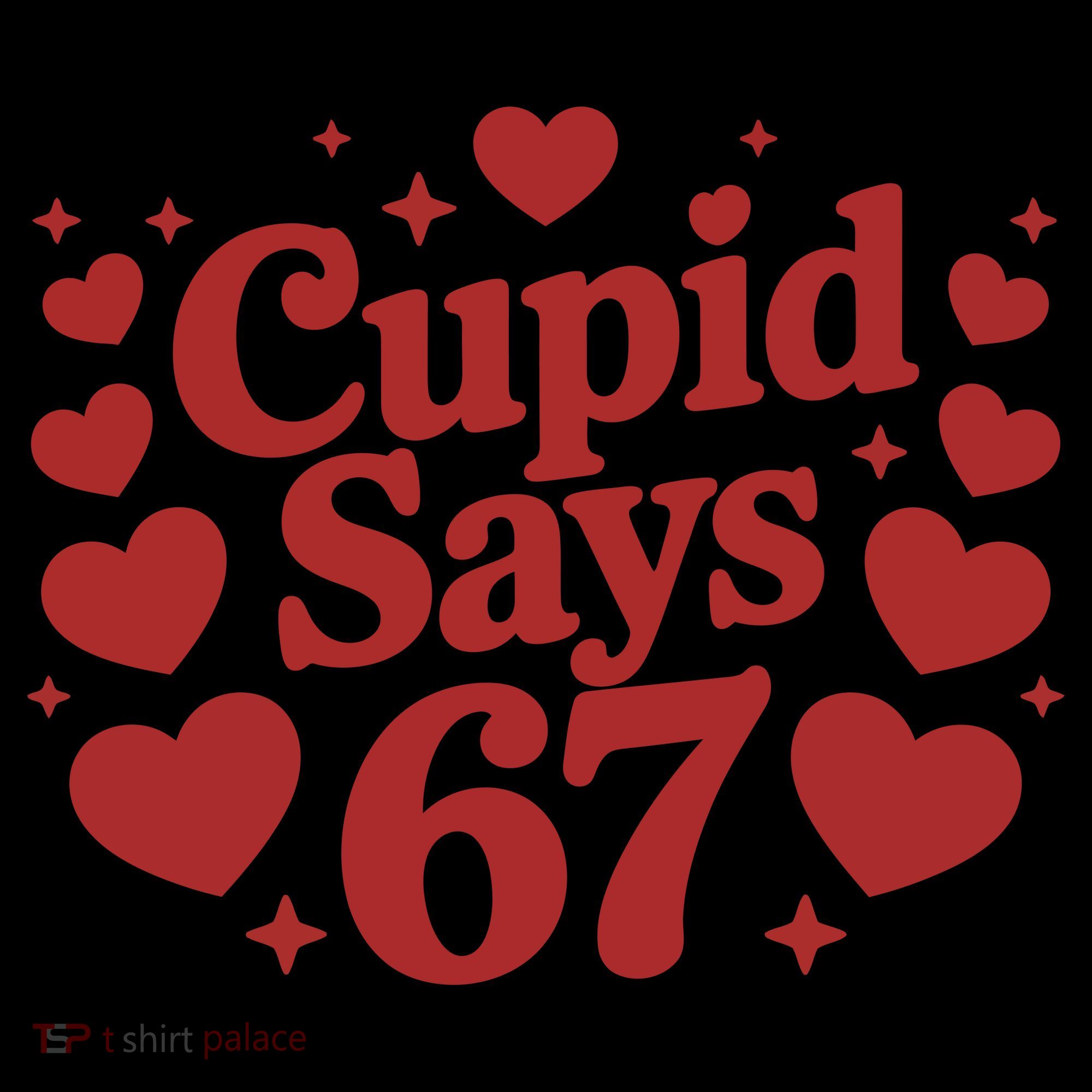 Cupid Says 67 Funny 6-7 Valentines Day Coffee Mug