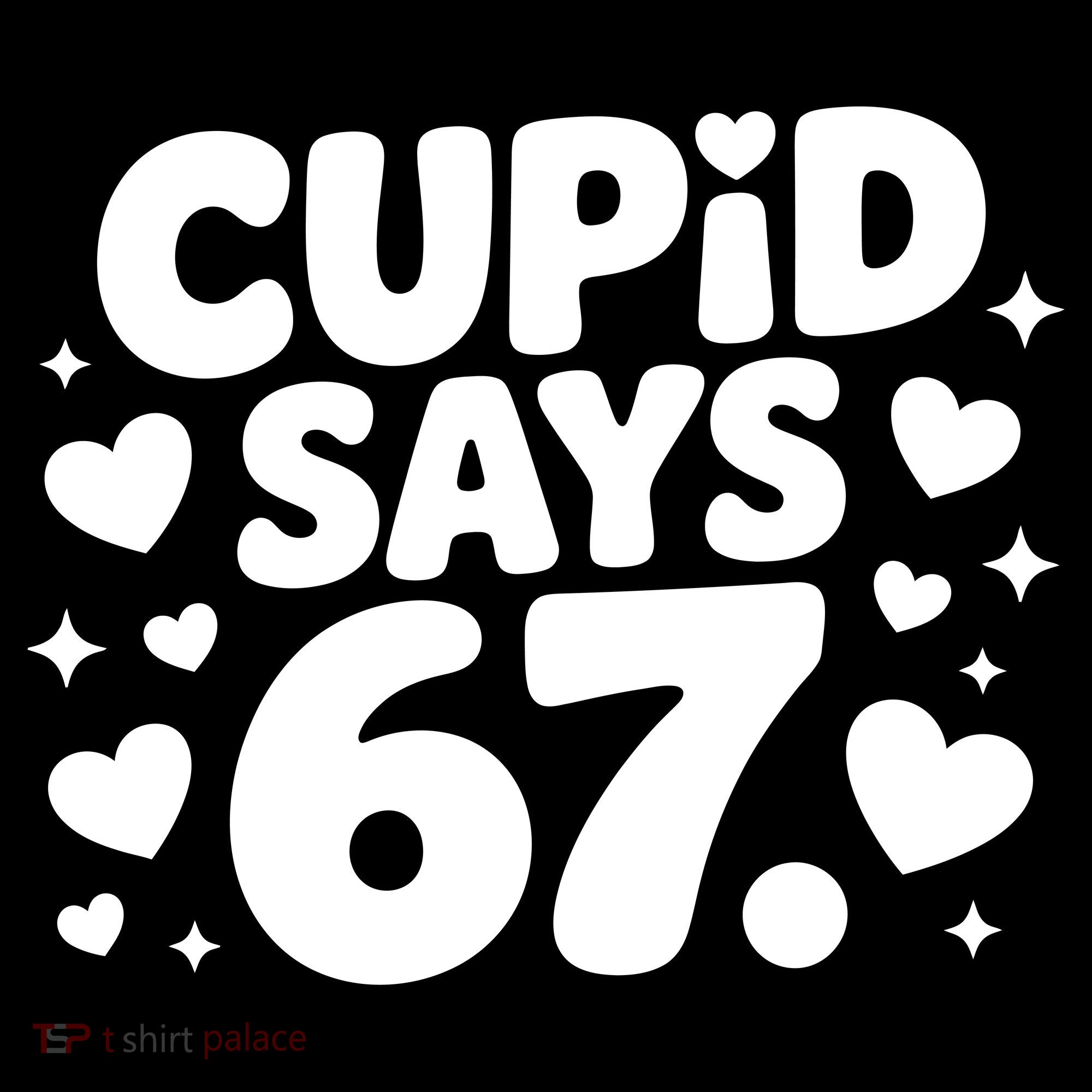 Cupid Says 67 Funny 6-7 Valentines Day Women's Hoodie