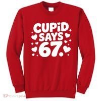 Cupid Says 67 Funny 6-7 Valentines Day Sweatshirt thumb 0