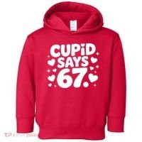 Cupid Says 67 Funny 6-7 Valentines Day Toddler Hoodie thumb 0