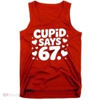 Cupid Says 67 Funny 6-7 Valentines Day Tank Top thumb 0