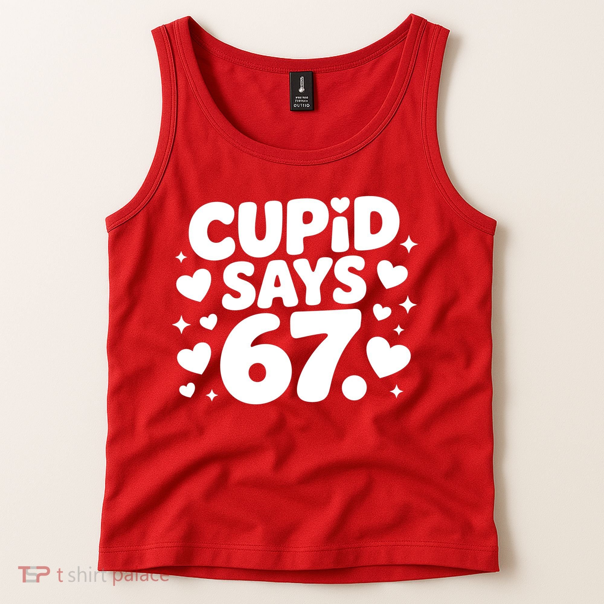 Cupid Says 67 Funny 6-7 Valentines Day Tank Top