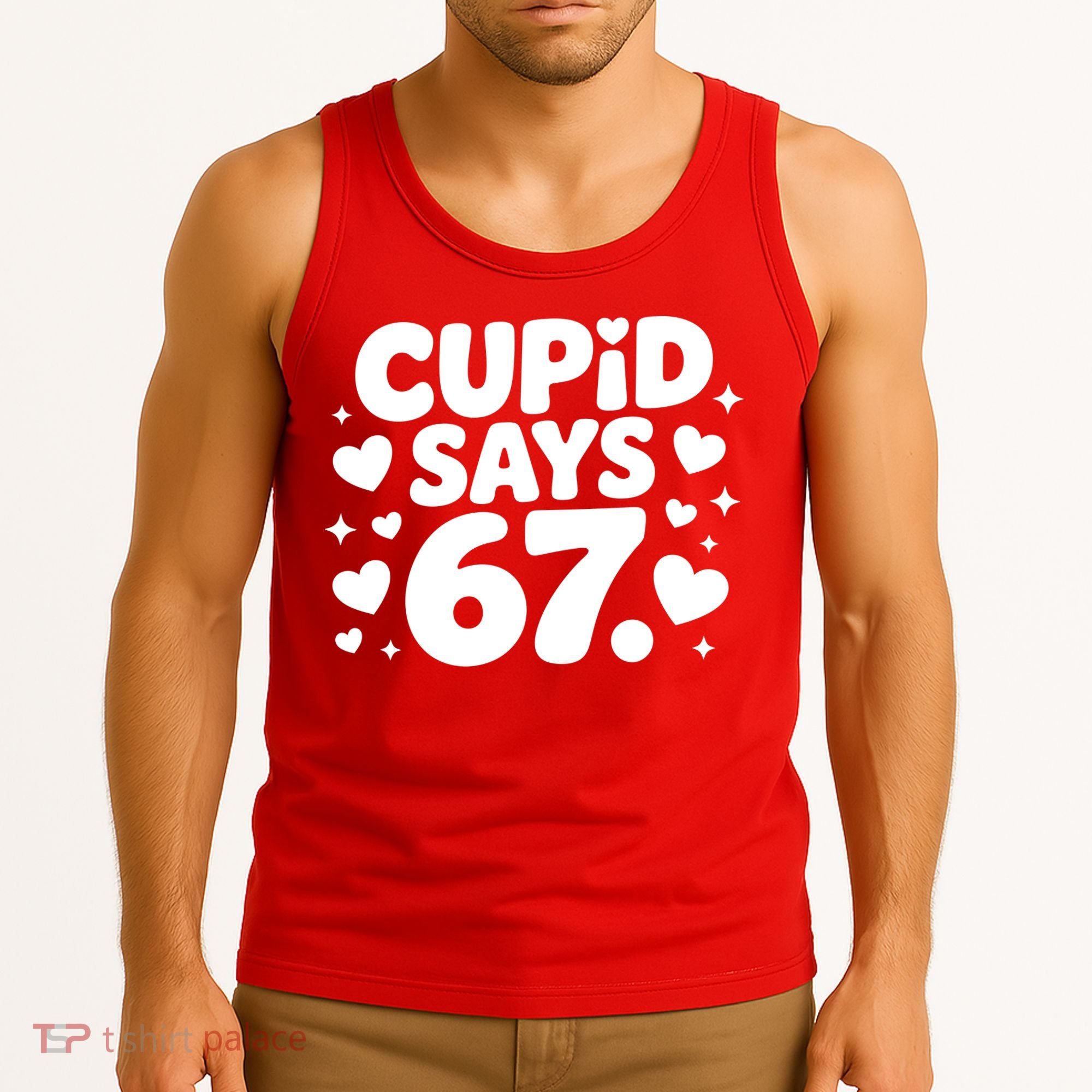 Cupid Says 67 Funny 6-7 Valentines Day Tank Top