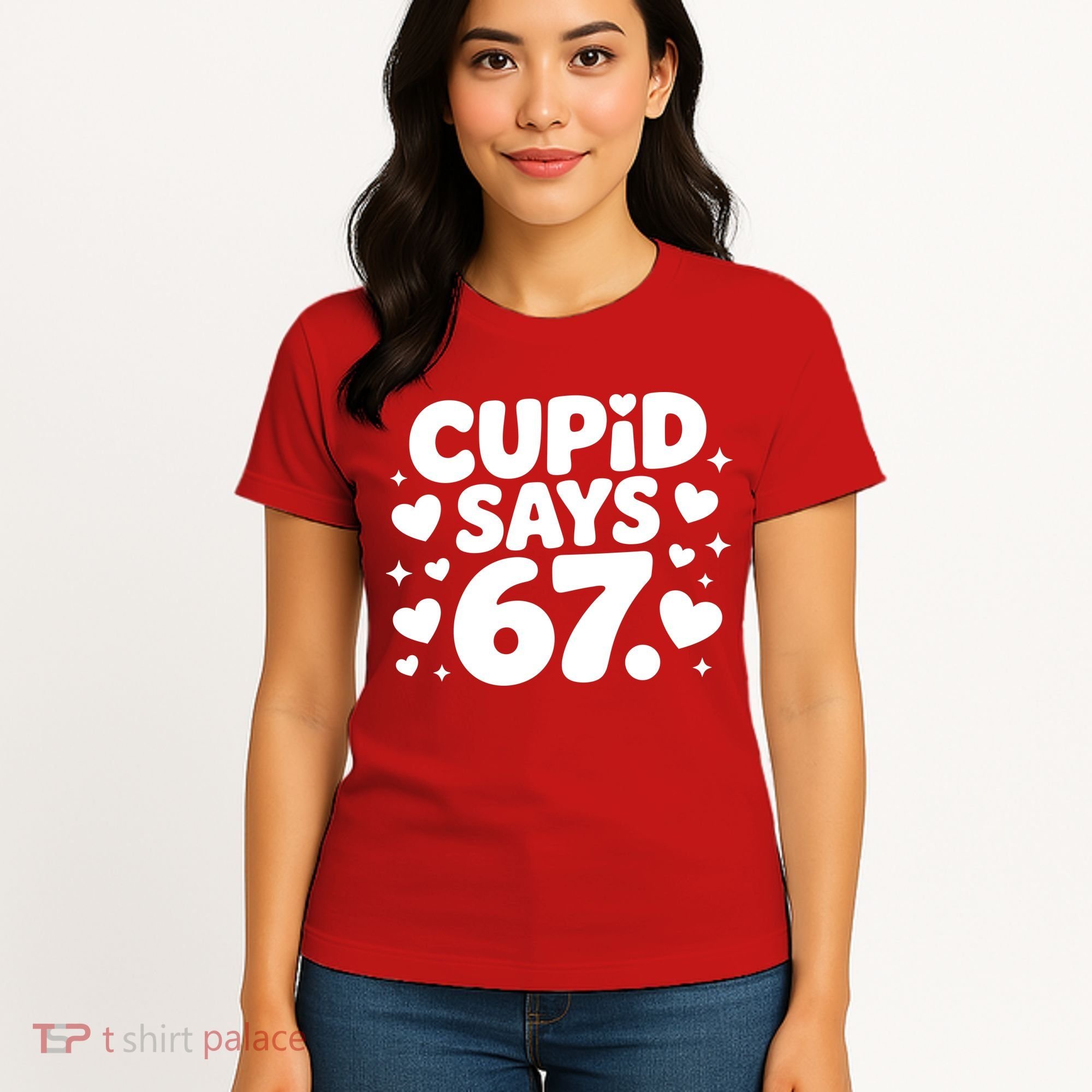 Cupid Says 67 Funny 6-7 Valentines Day Women's T-Shirt