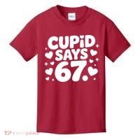 Cupid Says 67 Funny 6-7 Valentines Day Kids T-Shirt thumb 0