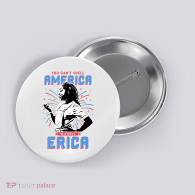 Can't Spell America Without Erica Retro Button