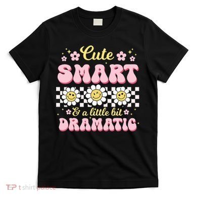 Cute Smart And A Little Bit Dramatic Retro  T-Shirt