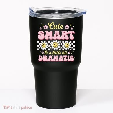 Cute Smart And A Little Bit Dramatic Retro  Tumbler