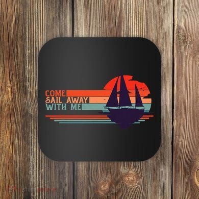 Come Sail Away With Me Vintage Retro Sailing Boat Sailor Coaster