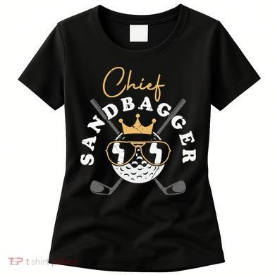 Chief Sandbagger Artwork For A Golf Club Women's T-Shirt