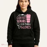 Coffee Scrubs And Rubber Gloves Medical Nurse Doctor Hoodie thumb 5