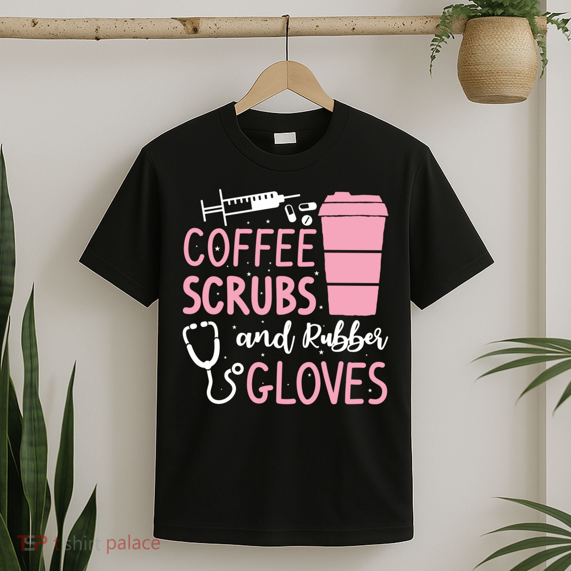 Coffee Scrubs And Rubber Gloves Medical Nurse Doctor T-Shirt