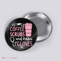 Coffee Scrubs And Rubber Gloves Medical Nurse Doctor Button thumb 0