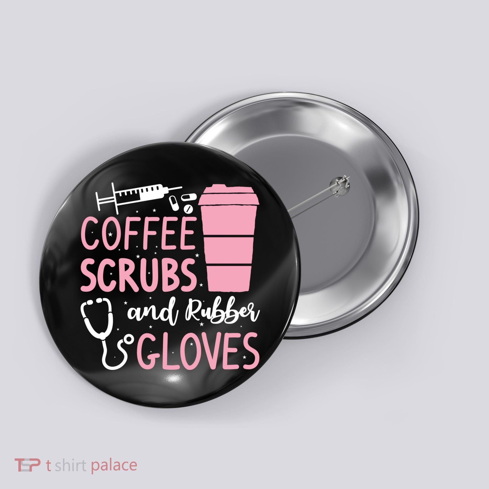 Coffee Scrubs And Rubber Gloves Medical Nurse Doctor Button