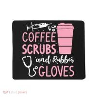 Coffee Scrubs And Rubber Gloves Medical Nurse Doctor Mousepad thumb 0