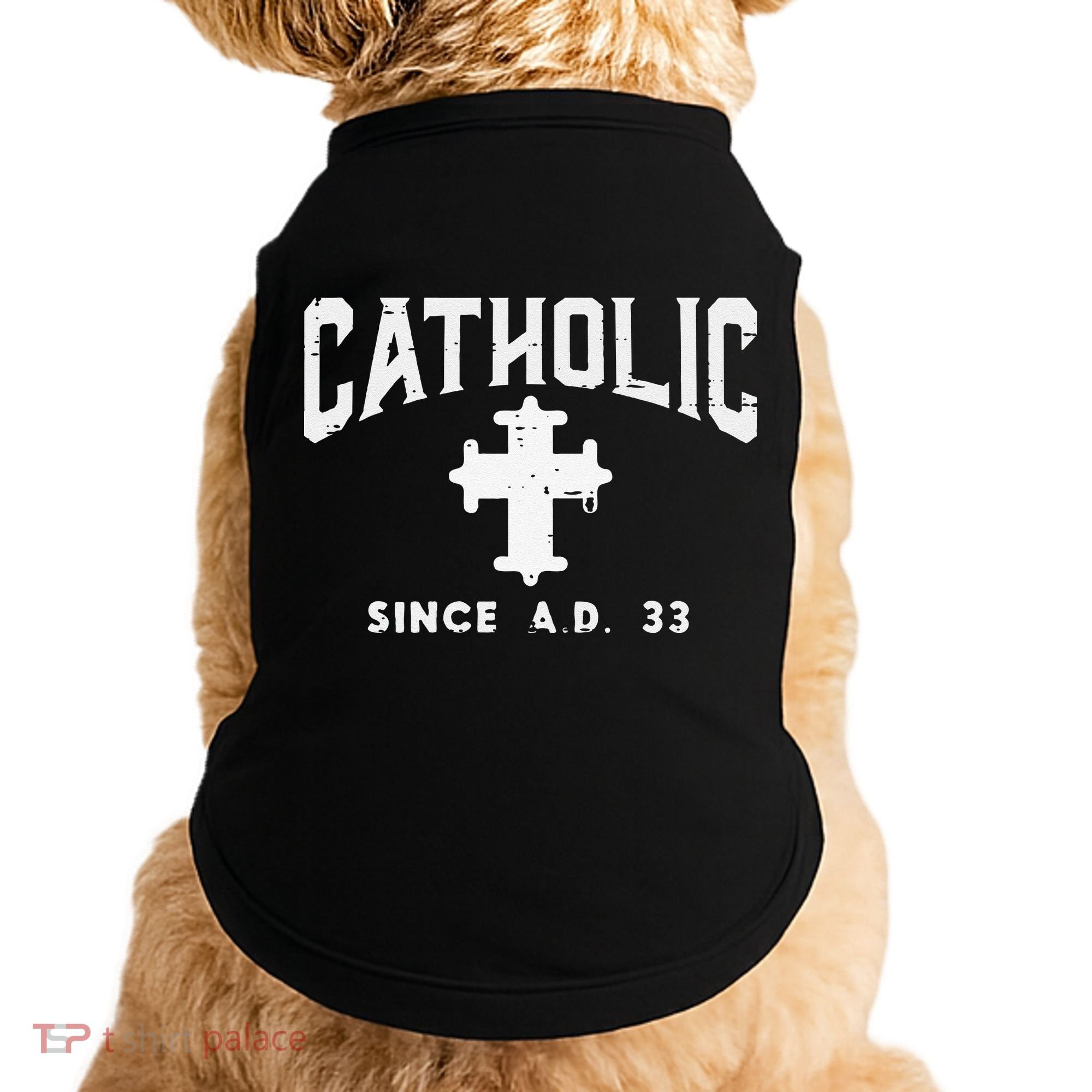 Catholic Since AD 33 God Jesus Christian Doggie Tank