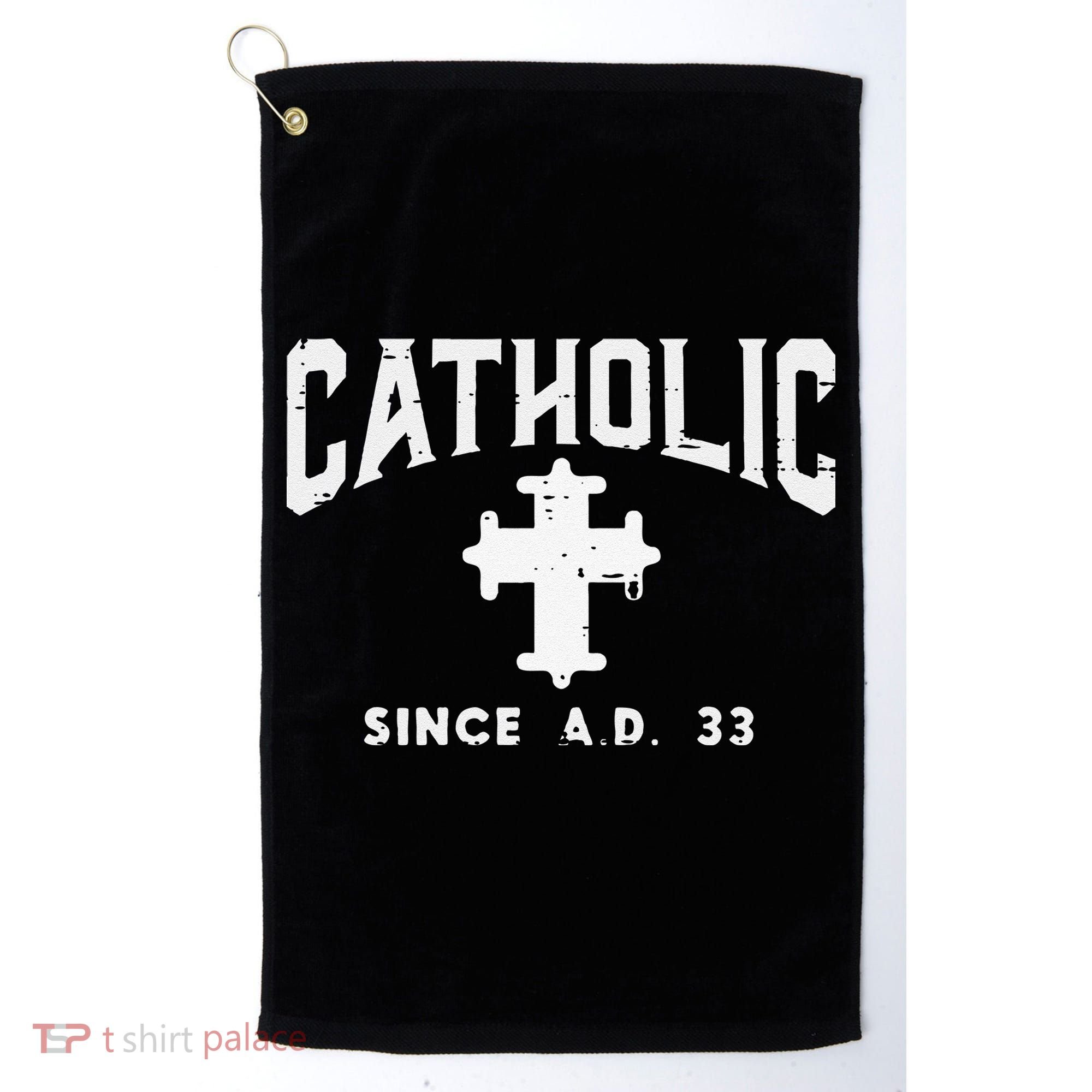 Catholic Since AD 33 God Jesus Christian Golf Towel