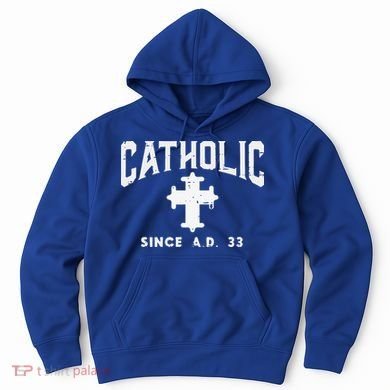 Catholic Since AD 33 God Jesus Christian Hoodie