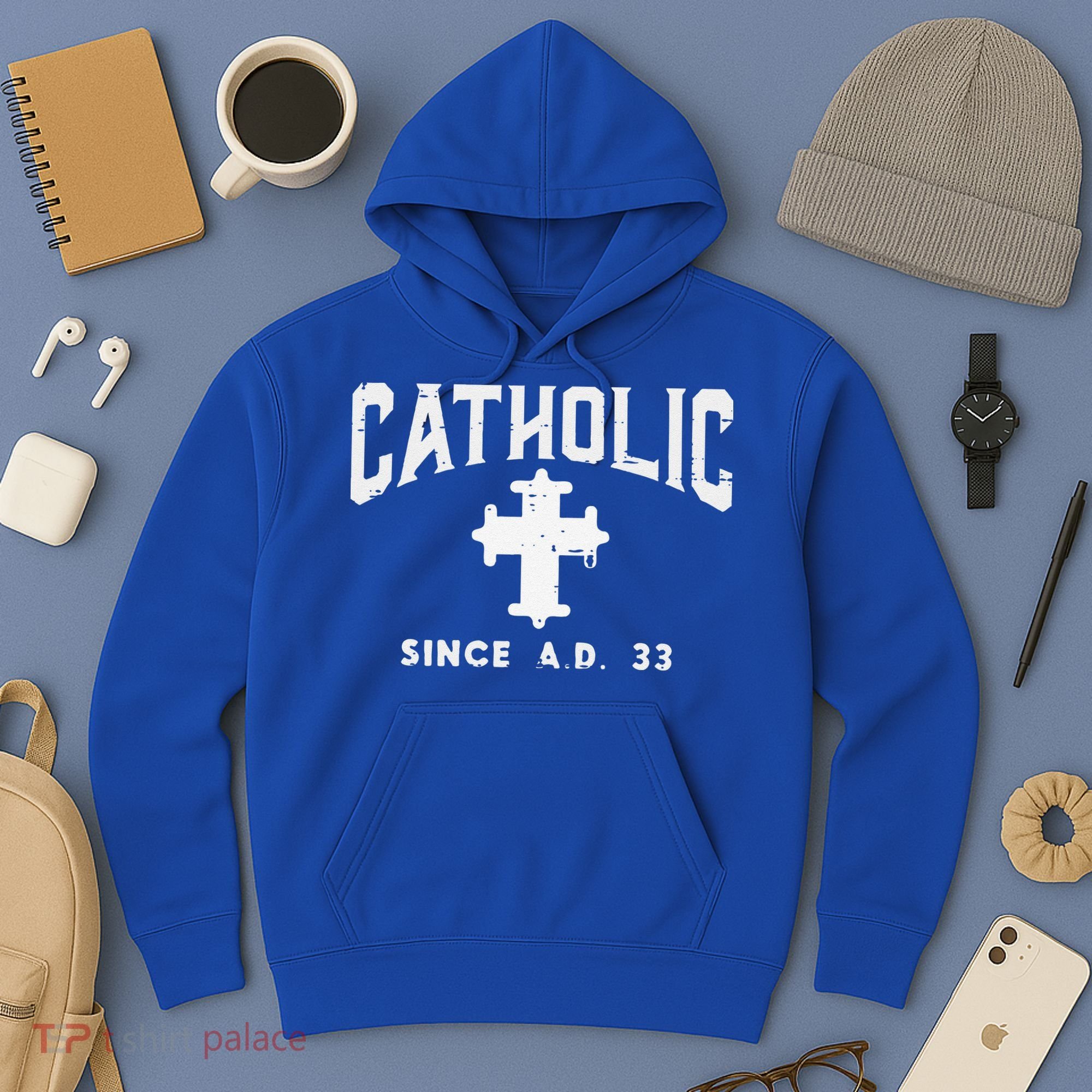 Catholic Since AD 33 God Jesus Christian Hoodie