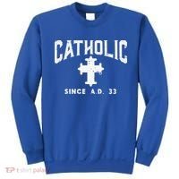 Catholic Since AD 33 God Jesus Christian Sweatshirt thumb 0