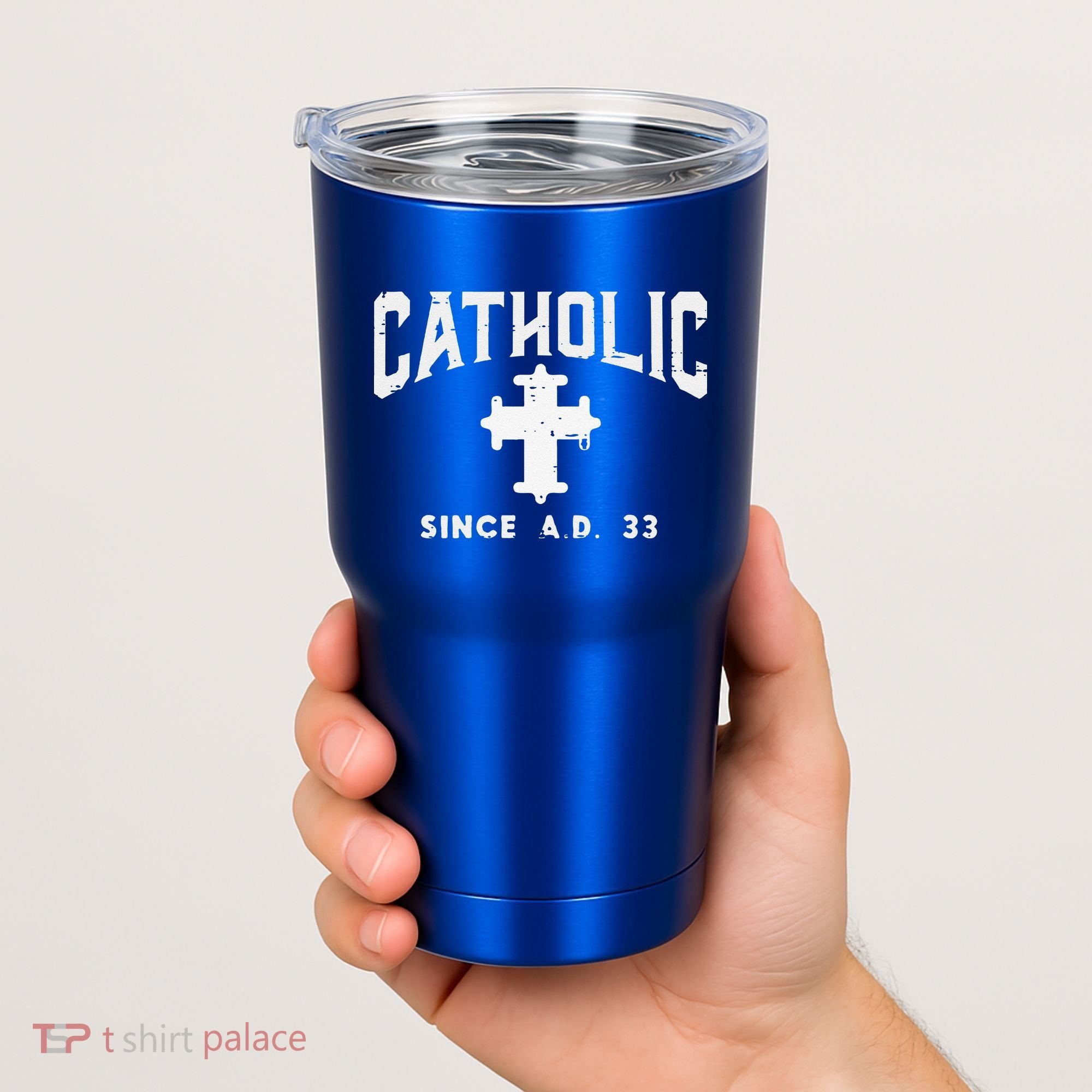 Catholic Since AD 33 God Jesus Christian Tumbler