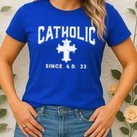 Catholic Since AD 33 God Jesus Christian Women's T-Shirt thumb 2