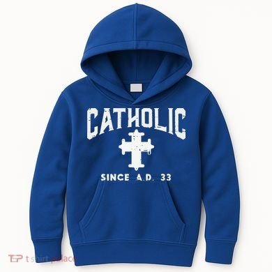 Catholic Since AD 33 God Jesus Christian Kids Hoodie