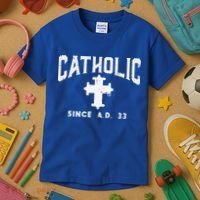 Catholic Since AD 33 God Jesus Christian Kids T-Shirt thumb 3