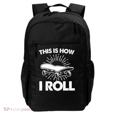 Cool Skateboard Art This Is How I Roll Skateboarding Backpack
