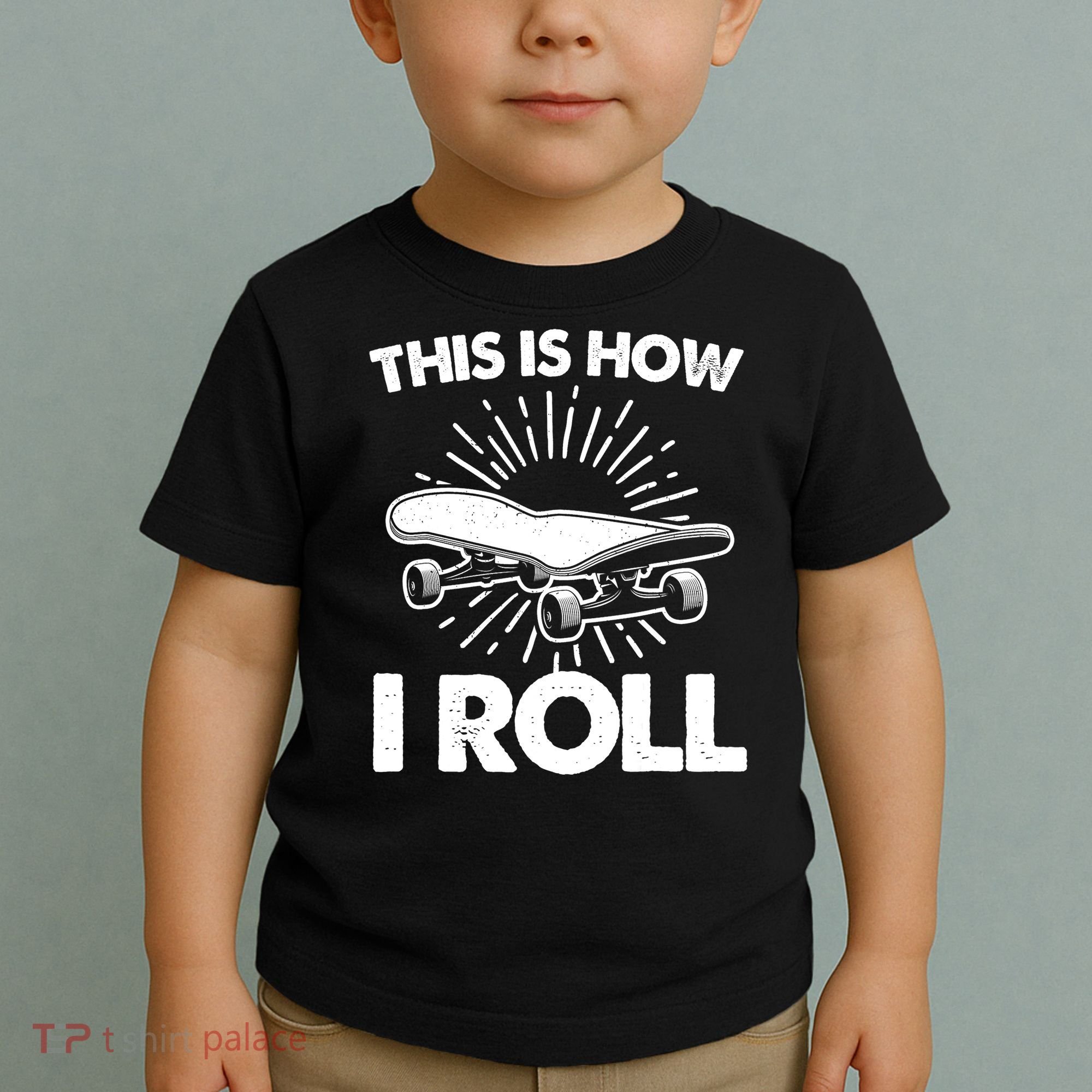 Cool Skateboard Art This Is How I Roll Skateboarding Toddler T-Shirt
