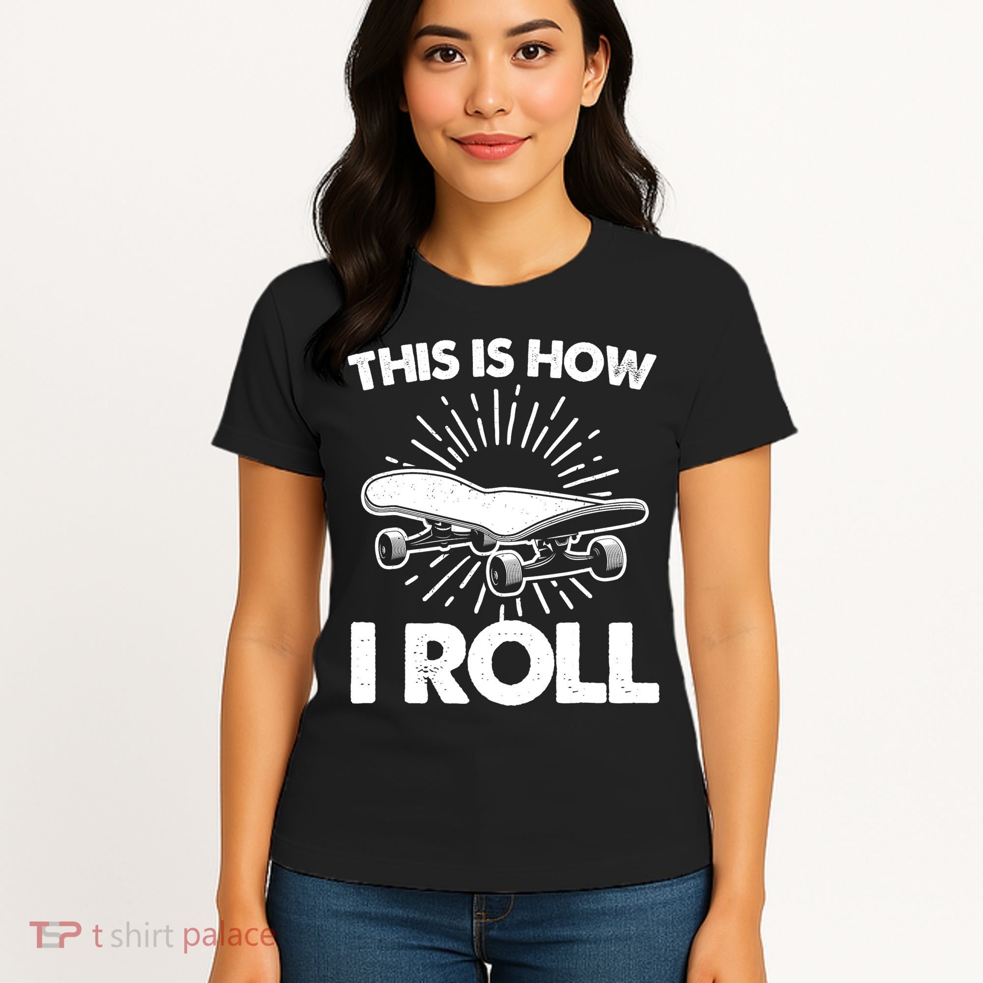 Cool Skateboard Art This Is How I Roll Skateboarding Women's T-Shirt