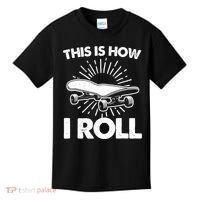 Cool Skateboard Art This Is How I Roll Skateboarding Kids T-Shirt thumb 0
