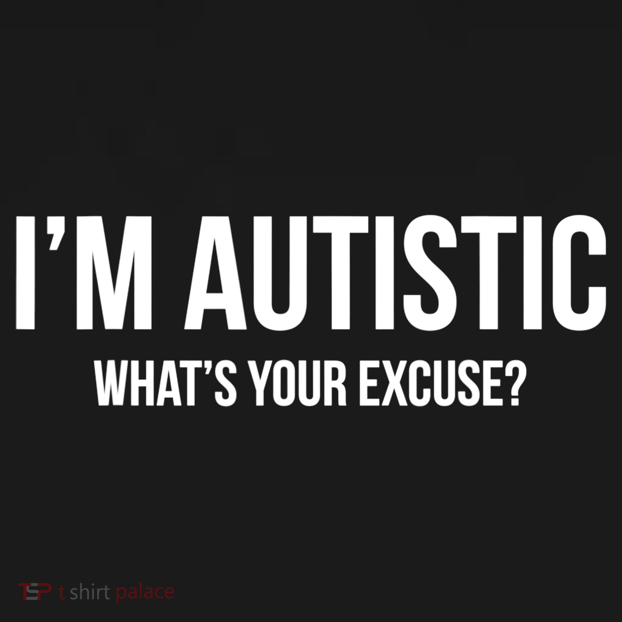 Cool Sarcastic Autism Gift I'm Autistic What's Your Excuse Tote Bag