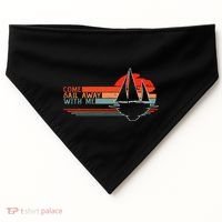 Come Sail Away With Me Sailing Boat Lover And Sailor Sail USA-Made Doggie Bandana thumb 0