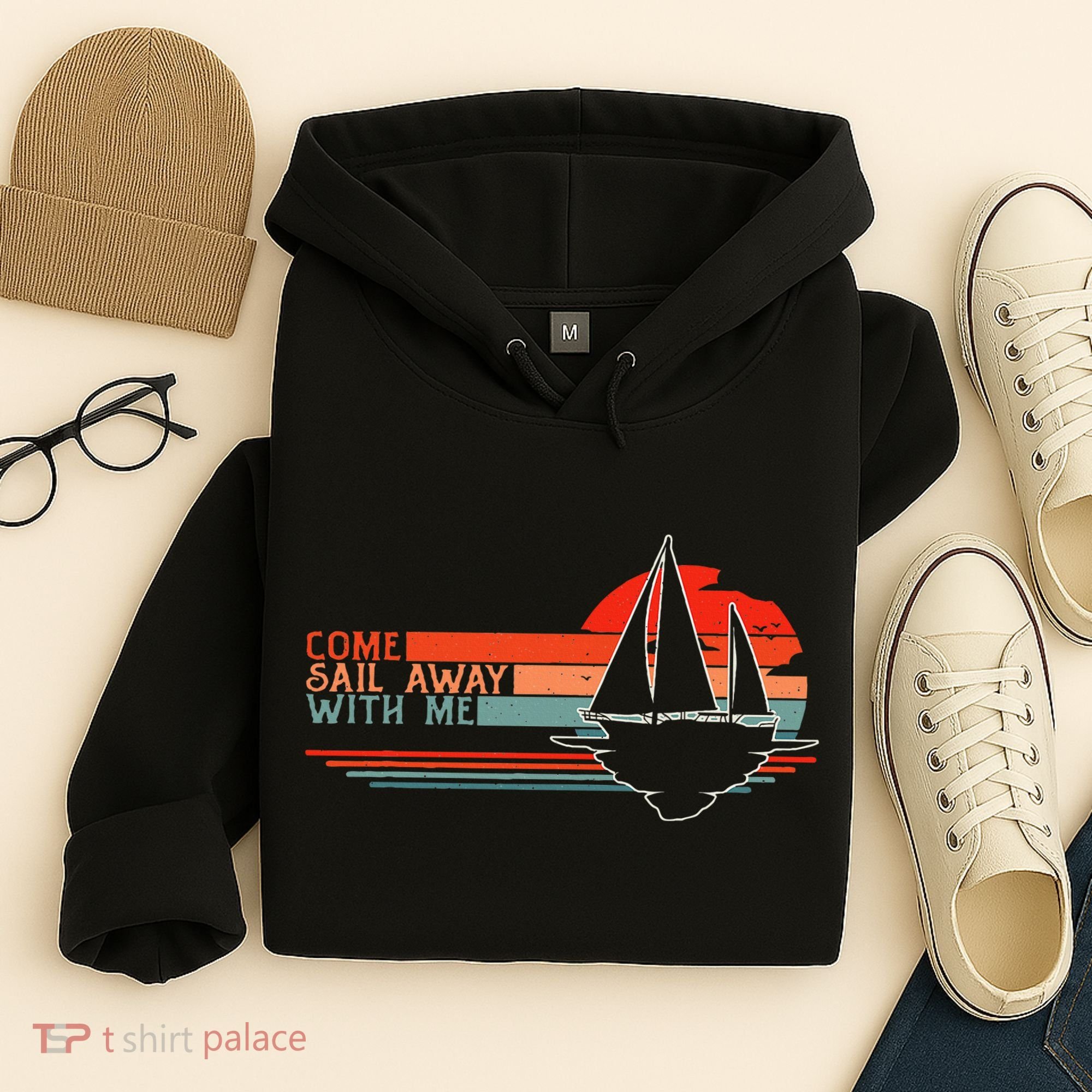Come Sail Away With Me Sailing Boat Lover And Sailor Sail Hoodie